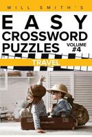 Will Smith Easy Crossword Puzzles -Travel ( Volume 4) 1530357918 Book Cover