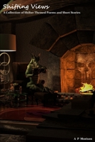 Shifting Views: A Collection of Shifter Themed Poems and Short Stories B09K27XZLV Book Cover