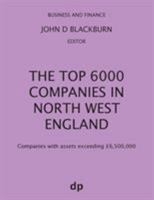 The Top 6000 Companies in North West England: Companies with assets exceeding £6,500,000 1912736098 Book Cover