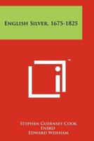 English Silver: 1675-1825 1258254220 Book Cover