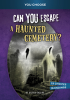 Can You Escape a Haunted Cemetery?: An Interactive Paranormal Adventure 1669069230 Book Cover