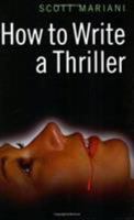 How to Write a Thriller 1845281632 Book Cover