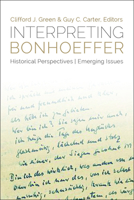 Interpreting Bonhoeffer: Historical Perspectives, Emerging Issues 1451465416 Book Cover