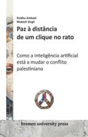 Paz à distância de um clique no rato: Como a inteligência artificial está a mudar o conflito palestiniano (Portuguese Edition) 3911075839 Book Cover