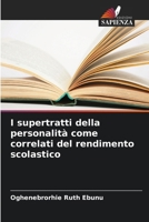 I supertratti della personalità come correlati del rendimento scolastico (Italian Edition) 6207776062 Book Cover