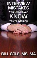 Interview Mistakes You Don't Even KNOW You're Making 1931825149 Book Cover