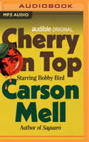 Cherry on Top: Starring Bobby Bird 1713551330 Book Cover