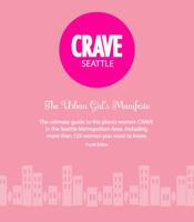 Crave Seattle The Urban Girl's Manifesto 0982663196 Book Cover