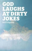 God Laughs At Dirty Jokes 0692277986 Book Cover
