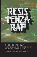 Resistenza Rap: Music, Struggle, and (Perhaps) Poetry/How Hip-Hop Changed My Life 1599541289 Book Cover