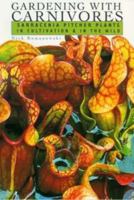 Gardening With Carnivores: Sarracenia Pitcher Plants in Cultivation & in the Wild 0813025095 Book Cover