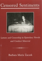 Censored Sentiments: Letters and Censorship in Epistolary Novels and Conduct Material 1611491754 Book Cover