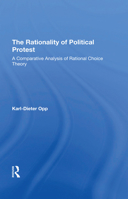 The Rationality of Political Protest: A Comparative Analysis of Rational Choice Theory 0813377587 Book Cover