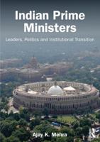 Indian Prime Ministers: Leaders, Politics, and Institutional Transition 1041370423 Book Cover
