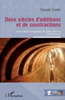 Deux siècles d'additions et de soustractions: Une histoire financière de Saint-Etienne (1790-2012) (Connaissance Des Régions) (French Edition) 2343080089 Book Cover
