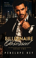 Billionaire Obsessed (Insatiable Billionaire) B0FMN6235K Book Cover