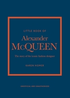 The Little Book of Alexander McQueen: The story of the iconic brand 1847961002 Book Cover
