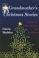 Grandmother's Christmas Stories: Stories for Learning Love and Tenderness 1594530173 Book Cover