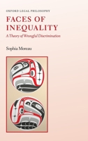 Faces of Inequality: A Theory of Wrongful Discrimination 0190927305 Book Cover