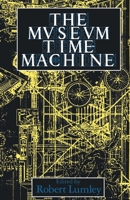 The Museum Time Machine: Putting Cultures on Display