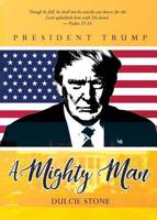 A Mighty Man: President Trump 0997343095 Book Cover