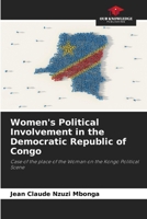 Women's Political Involvement in the Democratic Republic of Congo: Case of the place of the Woman on the Kongo Political Scene 6204140809 Book Cover