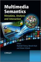 Multimedia Semantics: Metadata, Analysis and Interaction 0470747005 Book Cover