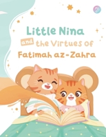 Little Nina and the Virtues of Fatimah az-Zahra 9672689764 Book Cover