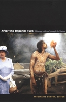 After the Imperial Turn: Thinking with and through the Nation 082233142X Book Cover