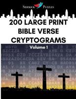 200 Large Print Bible Verse Cryptograms: Volume 1 1099035406 Book Cover