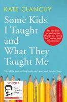 Some Kids I Taught and What They Taught Me 1509840311 Book Cover