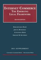 Internet Commerce: The Emerging Legal Framework, 2d, 2011 Supplement 1599419726 Book Cover