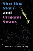 Shooting Stars & Origami Swans 1917667752 Book Cover
