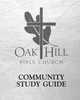 Oak Hill Community Study Guide (Volume 1) 1537129813 Book Cover