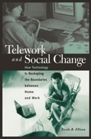 Telework and Social Change: How Technology Is Reshaping the Boundaries Between Home and Work 0275978001 Book Cover