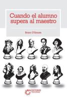 Cuando el alumno supera al maestro (Spanish Edition) 9582014393 Book Cover