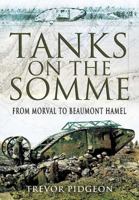 Tanks on the Somme: From Morval to Beaumont Hamel 1848842538 Book Cover