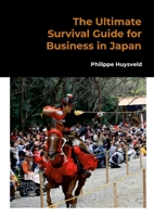 The Ultimate Survival Guide for Business in Japan B0F51CT3MP Book Cover