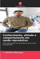 Conhecimento, atitude e comportamento em saúde reprodutiva (Portuguese Edition) 6208534011 Book Cover