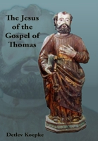 The Jesus of the Gospel of Thomas 1087877288 Book Cover