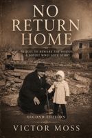 No Return Home: Sequel to Beware the Wolves, A Soviet WWII Love Story 1808409698 Book Cover
