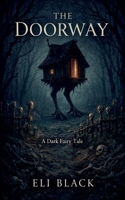 The Doorway: A Dark Fairy Tale B0GJ5N8XW7 Book Cover