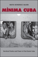 Minima Cuba: Heretical Poetics and Power in Post-Soviet Cuba 1438456700 Book Cover