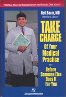 Take Charge of Your Medical Practice: Before Someone Else Does It for You 0834207990 Book Cover