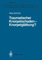 Traumatischer Knorpelschaden Knorpelglattung? 3540544275 Book Cover