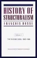 History of Structuralism; The Rising Sign 1945 1966 0816622418 Book Cover