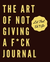 subtle art of not giving a f journal: (the art of not giving a fck journal) (Not Giving a F*ck Journals) 1652712437 Book Cover