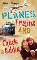 Planes, Trains and Chuck & Eddie -xld: A Lighthearted Look at Families 0991062604 Book Cover