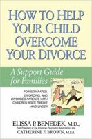 How to Help Your Child Overcome Your Divorce: A Support Guide for Families 1557043299 Book Cover