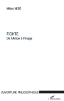 Fichte de l'Action À l'Image (Ouverture Philosophique) (French Edition) 2747501159 Book Cover